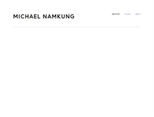 Tablet Screenshot of michaelnamkung.com